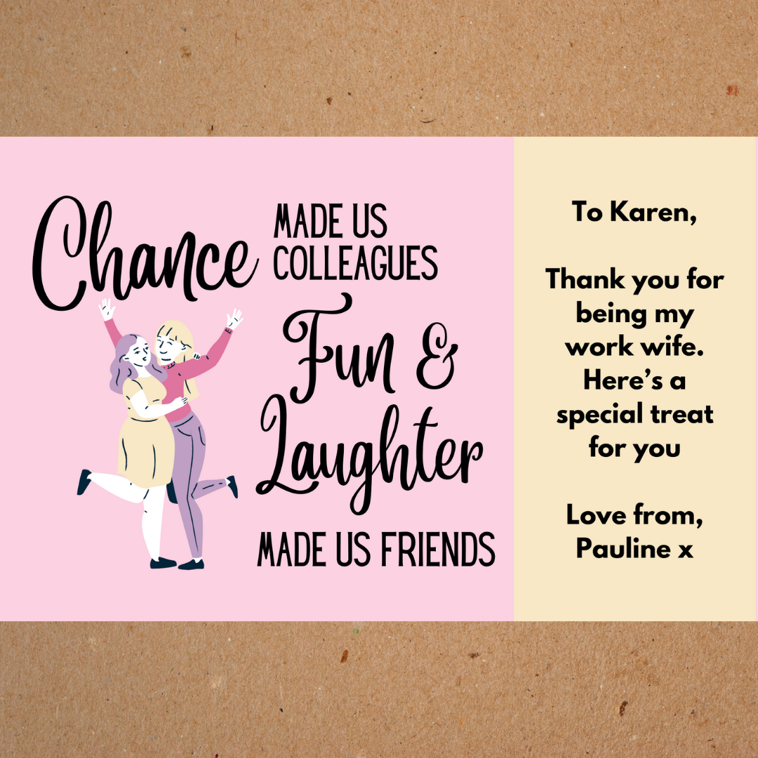 Customised Box Sticker: 'Chance Made Us Colleagues, Fun & Laughter Made Us Friends'